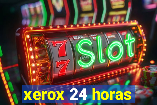 xerox 24 horas